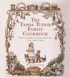 The Tasha Tudor Family Cookbook: Heirloom Recipes and Warm Memories from the Corgi Cottage