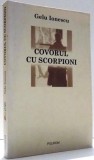 COVORUL CU SCORPIONI de GELU IONESCU , 2006