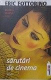 Sarutari de cinema &ndash; Eric Fottorino - Carte