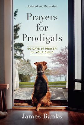 Prayers for Prodigals: 90 Days of Prayer for Your Child foto