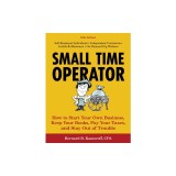 Small Time Operator: How to Start Your Own Business, Keep Your Books, Pay Your Taxes, and Stay Out of Trouble