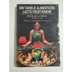 DIN TAINELE ALIMENTATIEI LACTO-VEGETARIENE - NICOLAE CATRINA