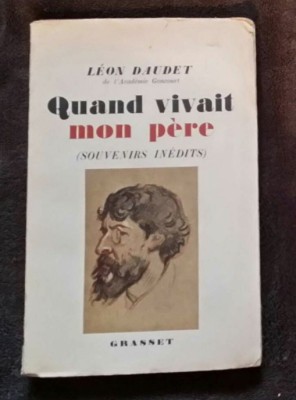 Quand vivait mon p&amp;egrave;re, souvenirs in&amp;eacute;dits sur Alphonse Daudet / L&amp;eacute;on Daudet foto