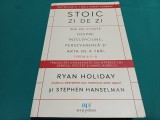 STOIC ZI DE ZI * 366 DE CITATE DESPRE &Icirc;NȚELEPCIUNE, PERSEVERENȚĂ ȘI ARTA DE A TRĂI * RYAN HOLIDAY * 2023 * 3 4 6