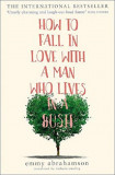 How to Fall in Love with a Man Who Lives in a Bush | Emmy Abrahamson