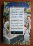 Chivotul, Giulgiul si Fecioara Maria. Adevaruri nespuse - Philip Gardiner