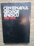Centenarul George Enescu 1881-1981 CU DEDICATIE SI AUTOGRAF PENTRU COMPOZITOAREA Myriam Marb&eacute;