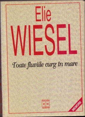 HST C6283 Toate fluviile curg spre mare 1997 Elie Wiesel foto