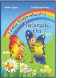 Povesti educative - Fluturasul Ovi (Format A3) - Adina Grigore, Cristina Ipate-Toma