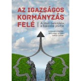 Az igazs&aacute;gos korm&aacute;nyz&aacute;s fel&eacute; - A j&ouml;vő baloldala, a baloldal j&ouml;vője - A j&ouml;vő baloldala, a baloldal j&ouml;vője - Tanulm&aacute;nyok - Lakner Zolt&aacute;n