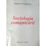 Emilian Dobrescu - Sociologia comunicarii (Editia: 1998)