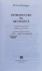 Introducere in Metafizica - Martin Heidegger - Humanitas, 1999, Cartonata, Stare Foarte Buna, ISBN 973-28-0294-4