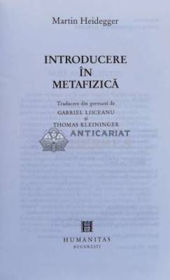 Introducere in metafizica - 1999 - Martin Heidegger (S81) foto