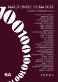 Marea Unire. Prima Suta &ndash; Cristian Patrasconiu (ed.)