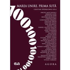 Marea Unire. Prima Suta &ndash; Cristian Patrasconiu (ed.)