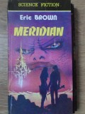 Meridian - Eric Brown, Science Fiction, Valdo 1992, Romana, Necartonata