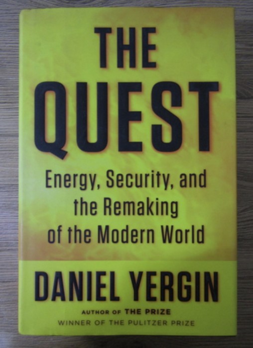 Daniel Yergin - The quest. Energy, security and the remaking of the modern world