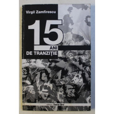 15 ANI DE TRANZITIE de VIRGIL ZAMFIRESCU , 2004