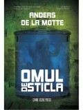 Cumpara ieftin Omul de sticla. Seria Leo Asker. Volumul 2/Anders de la Motte