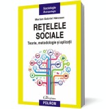 Retelele sociale. Teorie, metodologie si aplicatii - Polirom