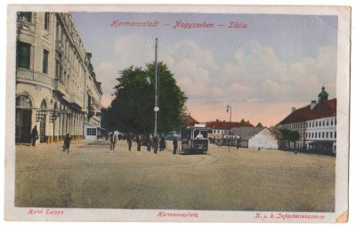 SV * Sibiu * HOTEL EUROPA * CAZARMA INFANTERIEI * tramvai * animatie * 1918 foto