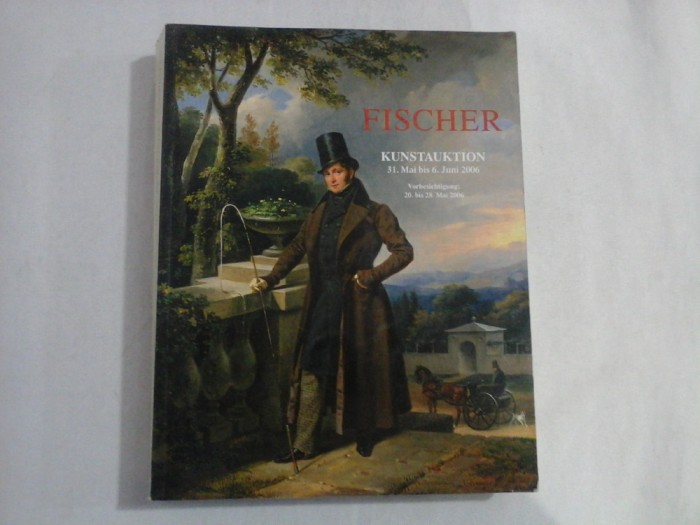 FISCHER - KUNSTAUKTION - 31. MAI BIS 6. JUNI 2006 - VORBESICHTIGUNG 20. BIS 28. MAI 2006
