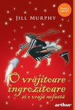 O vrăjitoare &icirc;ngrozitoare și o vrajă nefastă | paperback - Jill Murphy, Arthur