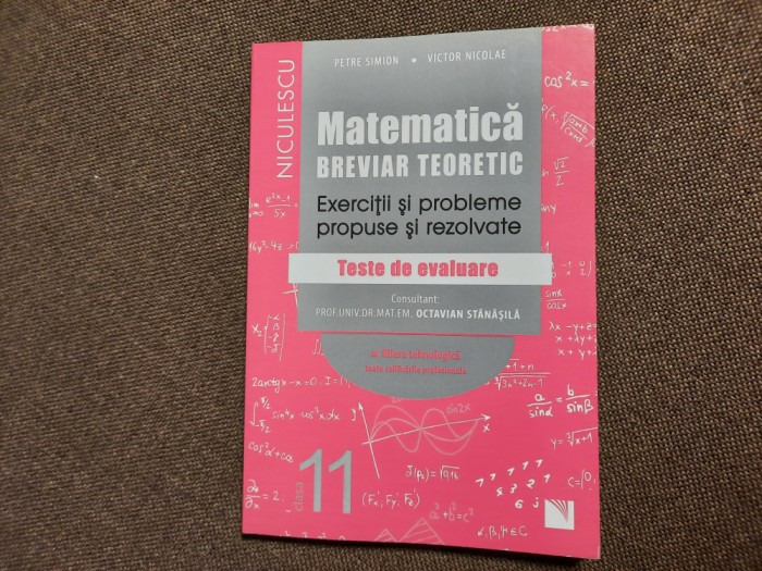 MATEMATICA BREVIAR TEORETIC CLASA A XI A TESTE DE EVALUARE FILIERA TEHNOLOGICA