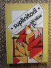Nicolae Tic - Suplinitorii (1982, prima editie), ACS