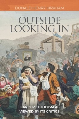 Outside Looking In: Early Methodism as Viewed by Its Critics foto
