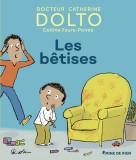 Les b&ecirc;tises | Catherine Dolto