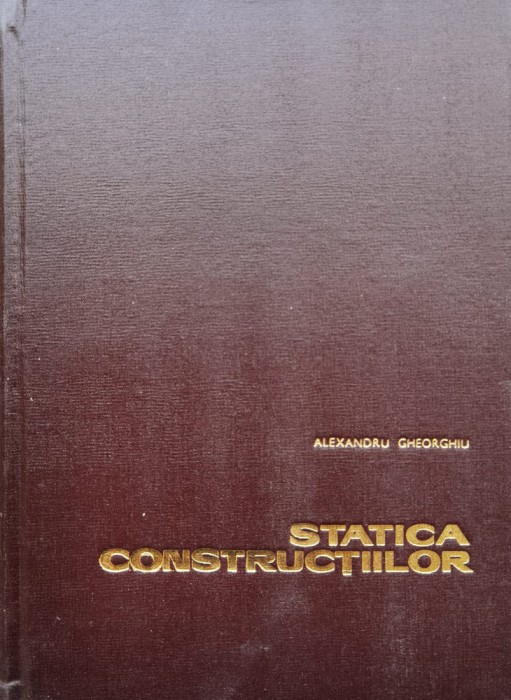 Statica Constructiilor - Al. Gheorghiu , D255