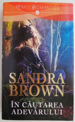 In cautarea adevarului &amp;ndash; Sandra Brown foto