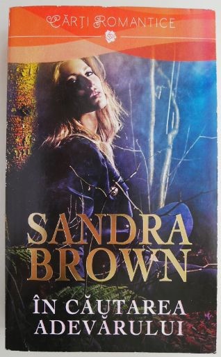 In cautarea adevarului &ndash; Sandra Brown