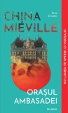Cumpara ieftin Orașul Ambasadei ediție paperback - China Mi&eacute;ville