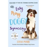 Cumpara ieftin Easy Peasy Doggy Squeezy The UK's No. 1 Trainer Solves Even More of Your Dog Dilemmas