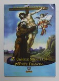 PE URMELE SFANTULUI PARINTE FRANCISC de PR. ANTON DEMETER , 2007