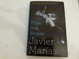 Thus bad begins - Javier Marias