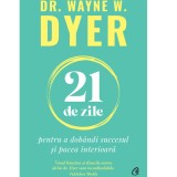 21 de zile pentru a dobandi succesul si pacea interioara, Dr. Wayne W. Dyer, Curtea Veche