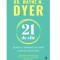 21 de zile pentru a dobandi succesul si pacea interioara, Dr. Wayne W. Dyer