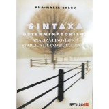 Ana-Maria Barbu - Sintaxa determinatorilor - Analiza lingvistica si aplicatie computationala (Editia: 2004)