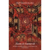 &Aacute;lom &eacute;s karnev&aacute;l - We&ouml;res S&aacute;ndor szubjektum- &eacute;s nyelvfelfog&aacute;s&aacute;r&oacute;l - Papp &Aacute;gnes Kl&aacute;ra