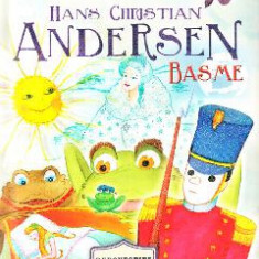 Basme - Hans Christian Andersen