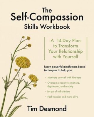 The Self-Compassion Skills Workbook: A 14-Day Plan to Transform Your Relationship with Yourself foto