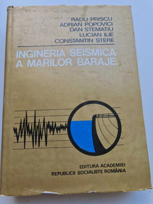 Ingineria seismică a marilor baraje - Radu Priscu 1980