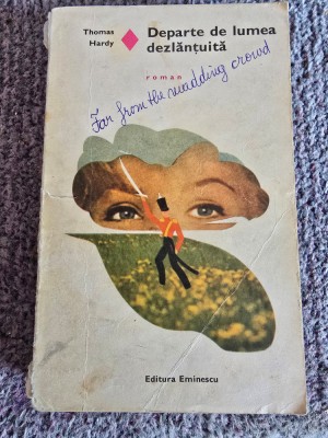 DEPARTE DE LUMEA DEZLANTUITA - Thomas Hardy, 1976, 438 pagini, stare buna foto