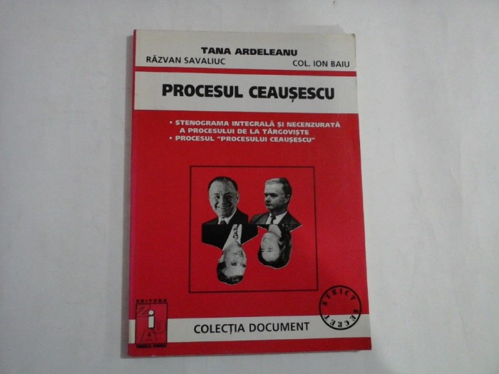 PROCESUL CEAUSESCU - TAINA ARDELEANU, RAZVAN SAVALIUC, COL. ION BAIU