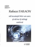 Sa locuiesti intr-un cerc si sa nu-ti atingi centrul | Raluca Faraon, Junimea