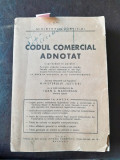 CODUL COMERCIAL ADNOTAT -- IOAN C. MARINESCU-- 1944 - 696 PAGINI