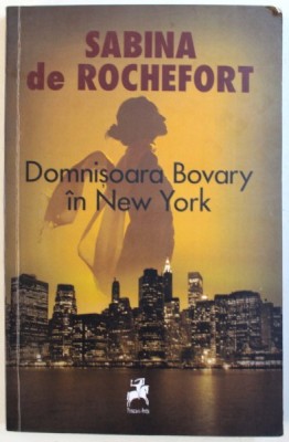 DOMNISOARA BOVARY IN NEW YORK de SABINA DE ROCHEFORT , 2011 foto